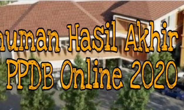 Pengumuman Hasil Akhir Seleksi PPDB Online 2020