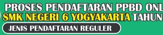 Proses Pendaftaran PPDB Online SMKN 6 Yogyakarta 2021