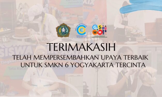 Terimakasih telah mempersembahkan upaya terbaik untuk SMKN 6 Yogyakarta tercinta