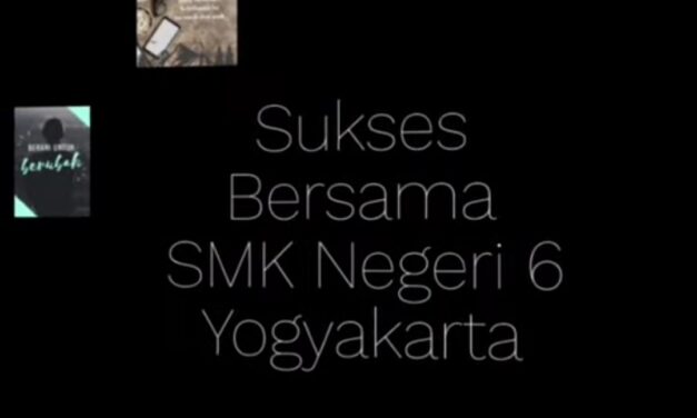 Sukses Bersama SMKN 6 Yogyakarta