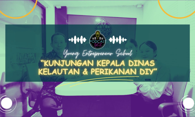 🎙️Podcast YES “Young Entrepreneur School” | Kunjungan Kepala Dinas Kelautan & Perikanan DIY |